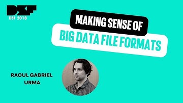 Making Sense of Big Data File formats - Data Science Festival
