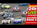 LIVE: Nürburgring 24h Qualifiers TOP Q &amp; RENNEN 2 | 🇩🇪 ADAC RAVENOL 24H NÜRBURGRING 2024