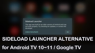 Sideload Launcher alternative for Google TV, Android TV and Fire TV?