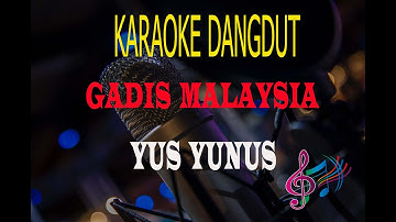 Karaoke Gadis Malaysia - Yus Yunus (Karaoke Dangdut Tanpa Vocal)