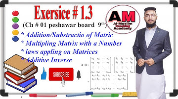 #matrices #mathematics ch # 1 || Exercise # 1.3 || class 9 ||  Peshawar board