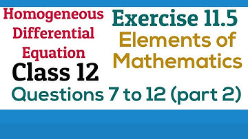 [PDF] Homogeneous Differential Equations |Class12 |Exercise 11.5 |Q. 6 to 12 |Elements Maths & NCERT