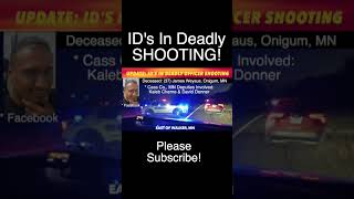 UPDATE: ID's In Deadly Cass County, Minnesota Officer Involved Shooting