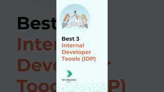 Top 3 Internal Developer Platform (IDP) Tools You Should Know in 2025
