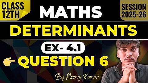 Class 12th Determinants Exercise 4.1 Q6 Solved | Class 12 Maths Chapter 4 | MathsEconomics 