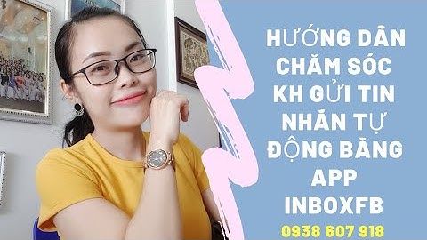 Hướng dẫn cách gửi tin nhắn tự  động chăm sóc KH - Inboxfb Zila Việt Nam