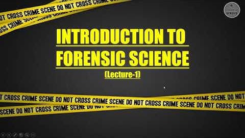 Introduction to Forensic Science - Lecture 1