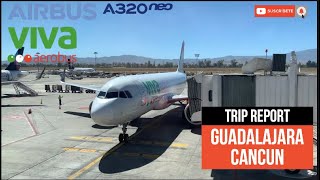 TRIP REPORT l VIVA AEROBUS l Guadalajara - Cancún l A320-Neo l reporte de vuelo