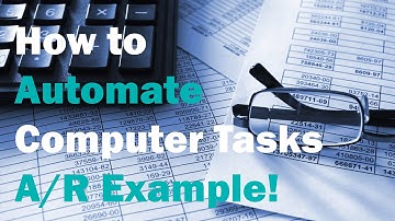 How to Automate Computer Tasks: Accounts Receivable Example