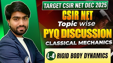 CSIR NET PYQ Discussion | L04 RIGID BODY DYNAMICS | Classical Mechanics