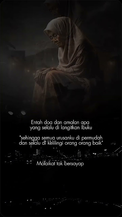 story Wa sedih || doa ibu,bukan aku yang kuat tapi doa ibu yang hebat || malaikat tak bersayap