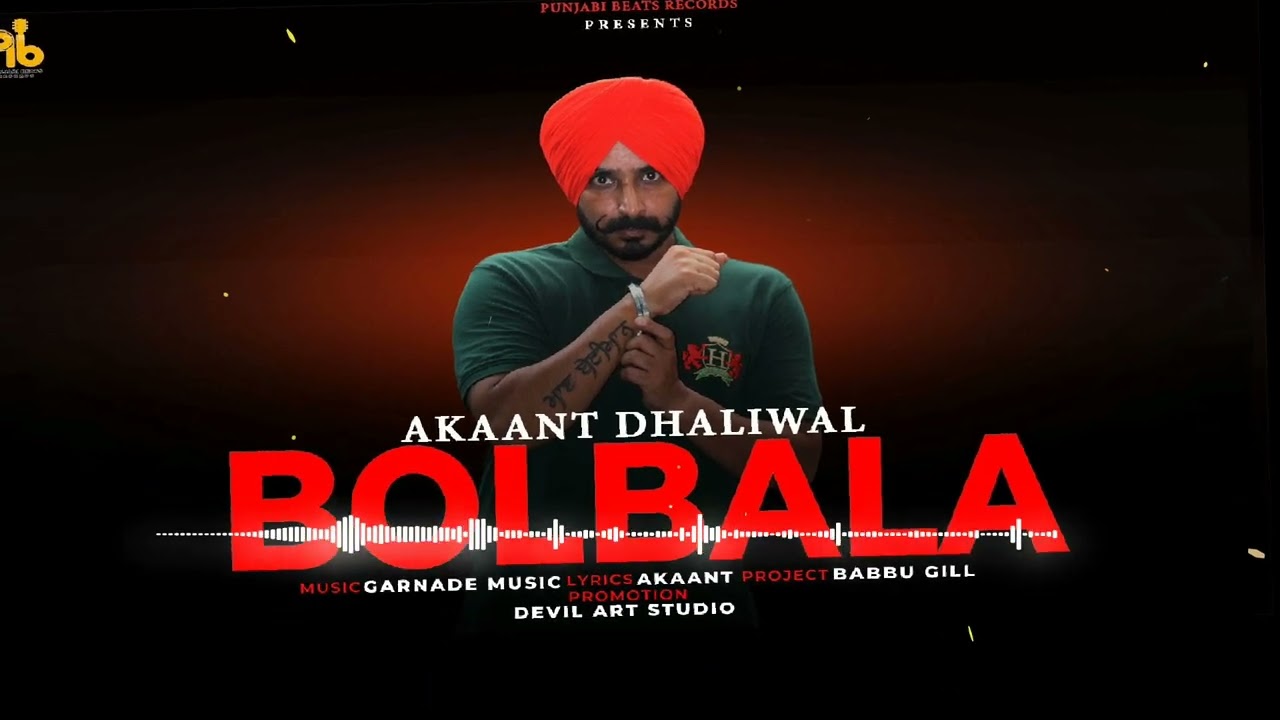 Bol Bala | Akaant Dhaliwal | New Punjabi Songs 2023 | Punjabi Beats Records