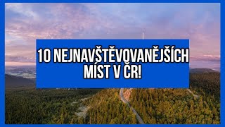 10 NEJNAVŠTĚVOVANĚJŠÍCH MÍST V ČR!