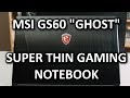 MSI GS60 Ghost Thin & Light Gaming Notebook