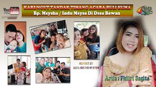 Karungut Tandak Timang || Acara Syukuran Buli Huma Bp. Meysha/Indu Meysha || [ Artis Fhitri Sagita ]