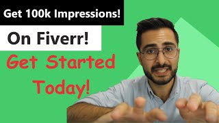 100,000 Impressions On fiverr Tweak Your Gigs!