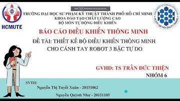 Báo cáo cuối kì Điều Khiển Thông Minh  cánh tay robot 3 bậc tự do