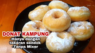 Cara Membuat Donat Kampung,Hanya dengan Takaran Sendok,Tanpa Mixer‼️