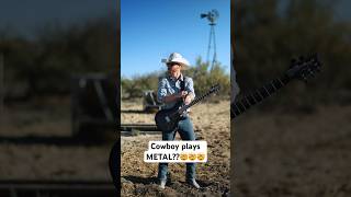 Cowboy Plays Metal??🤯🤯 #Shorts