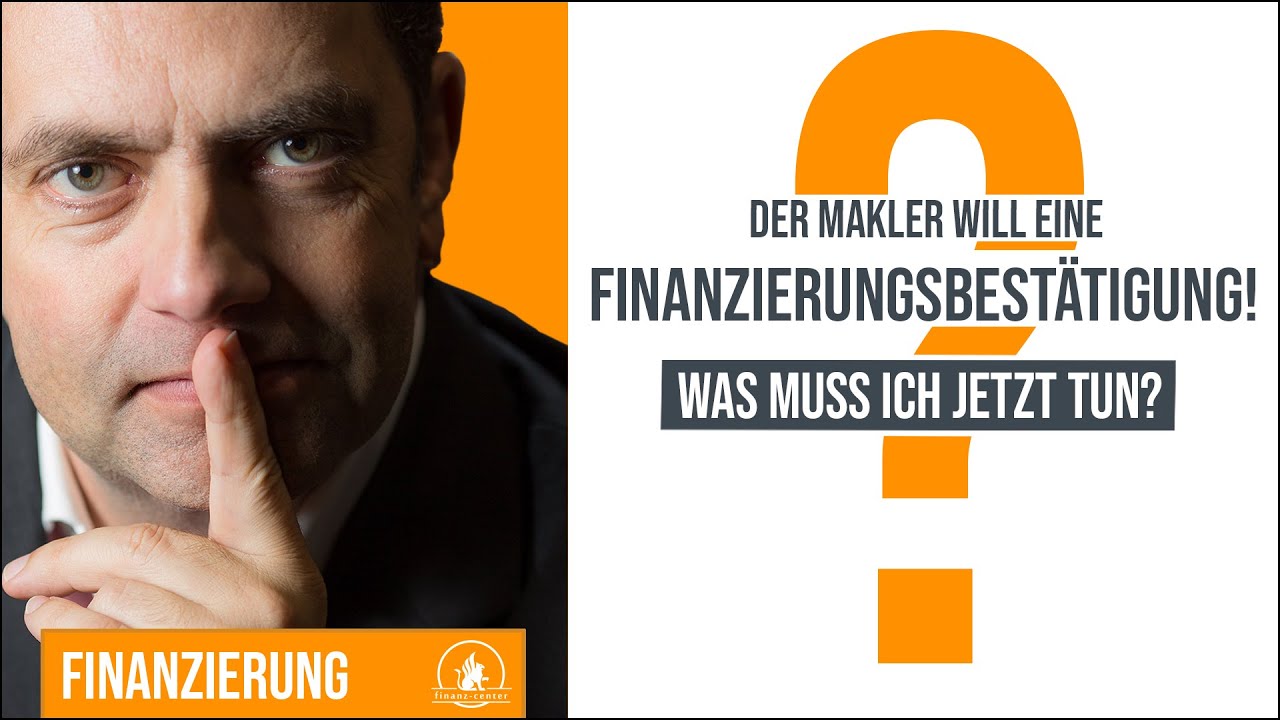 Der Makler will eine Finanzierungsbestätigung! - YouTube