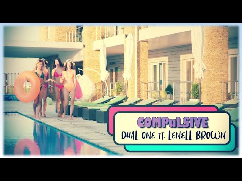 Dual One Ft. Lenell Brown - Compulsive (Official Video)