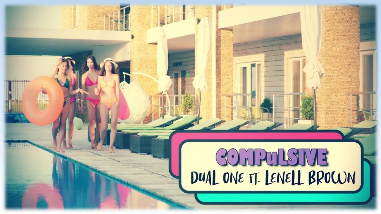 Dual One Ft. Lenell Brown - Compulsive (Official Video)