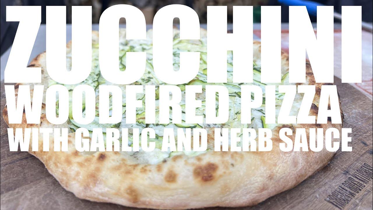 Woodfired Zucchini Pizza with a Garlic Herb Sauce YouTube