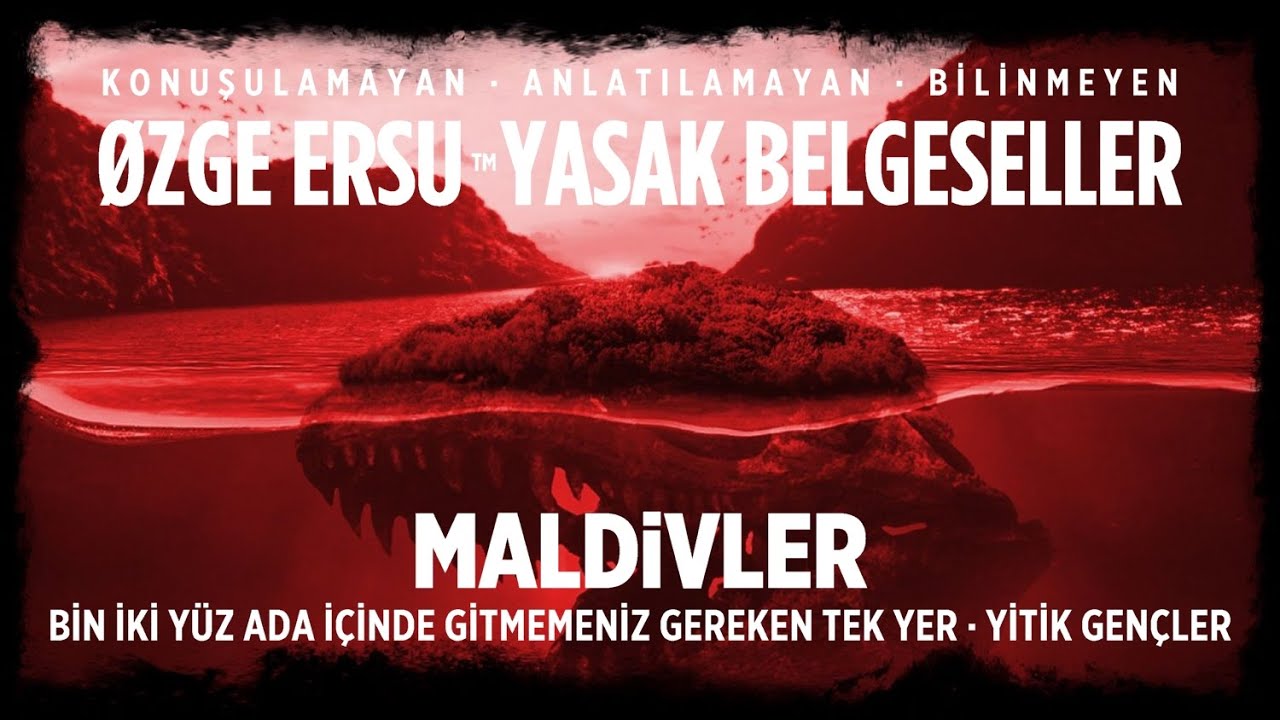 YASAK BELGESELLER · ÖZGE ERSU · MALDİVLER