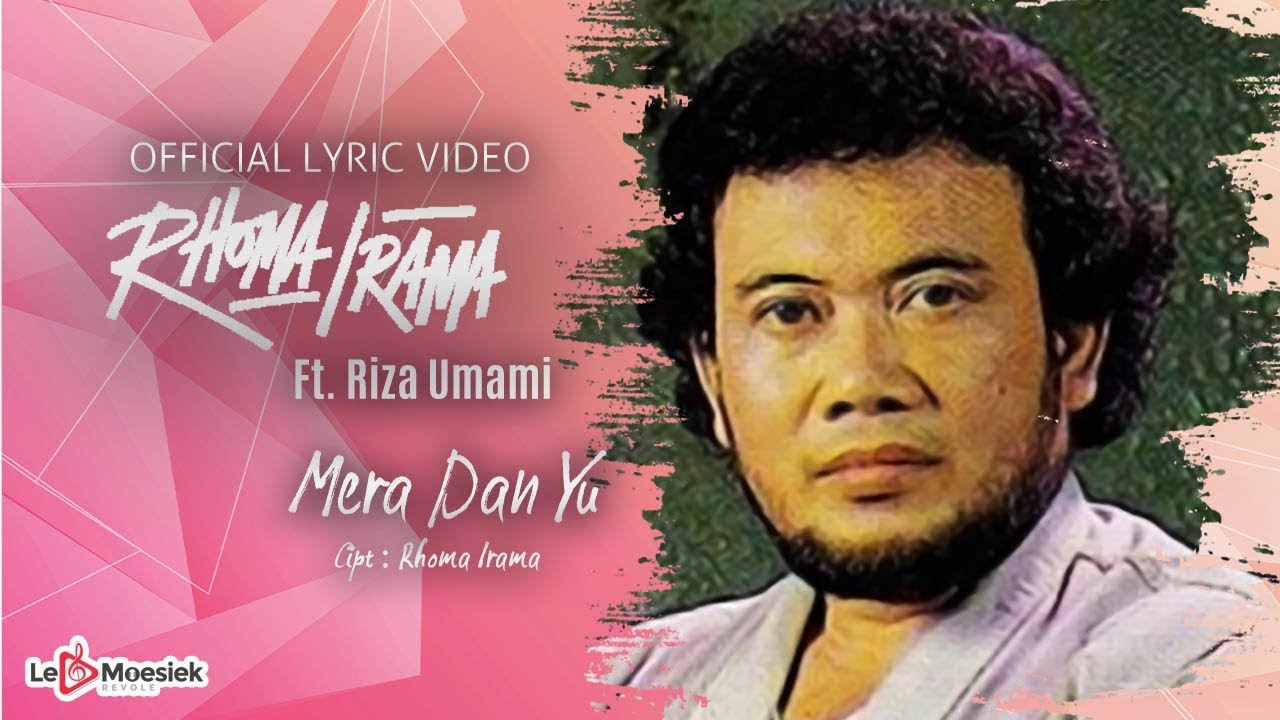Rhoma Irama Ft Riza Umami - Mera Dan Yu (Official Lyric Video)