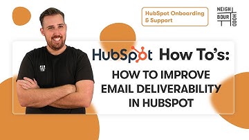 How To Improve Email Deliverability in HubSpot