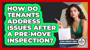 How Do Tenants Address Issues After a Pre-Move Inspection?