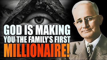 God Is About to Make You the First Millionaire in Your Family – Napoleon Hill