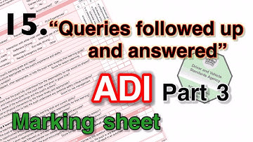 ADI part 3. Understand the marking sheet. 15. Queries followed up and answers.