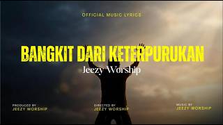 BANGKIT DARI KETERPURUKAN - Lagu Rohani Terbaru 2026 (Lyric Video)
