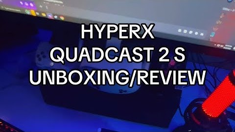 HyperX Quadcast 2 S Unboxing/Review