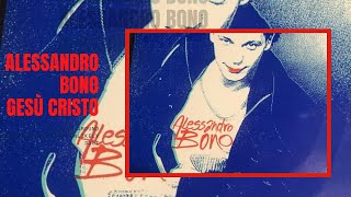 ALESSANDRO BONO - GESÙ CRISTO | 1989