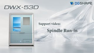 DWX-53D Spindle Run in