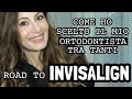 road to INVISALIGN: COME HO SCELTO IL MIO ORTODONTISTA - I MIEI CONSIGLI