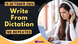 PTE Write From Dictation ~ OCTOBER 2026 ~ MUST PRACTICE