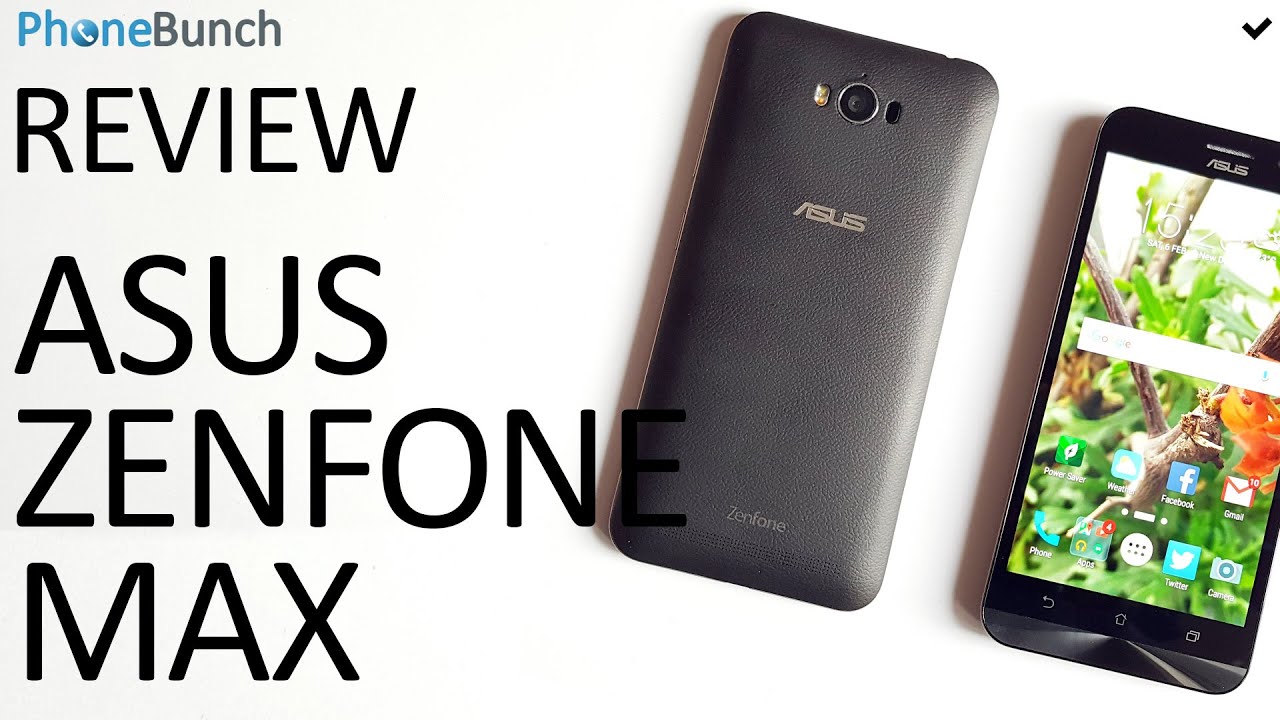 Asus Zenfone Max Review - Just Great Battery-life