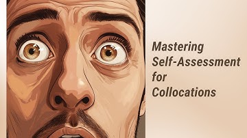 Unlock Your English Potential: Mastering Self-Assessment Techniques for Collocation Knowledge