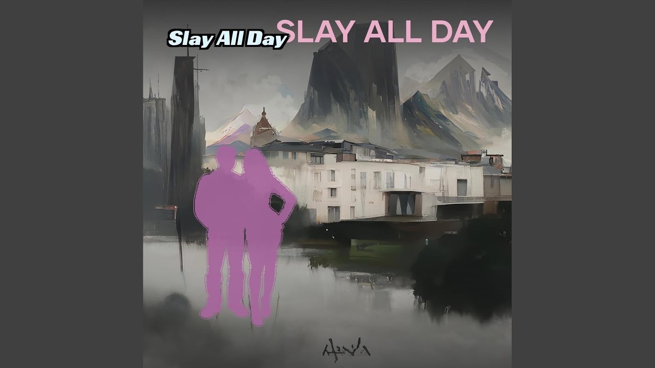Slay All Day