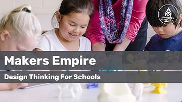 What is Makers Empire? | Design Thinking for Schools | 3D Printing | 2017