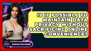 Is It Possible To Maintain Data Privacy Without Sacrificing Online Convenience?