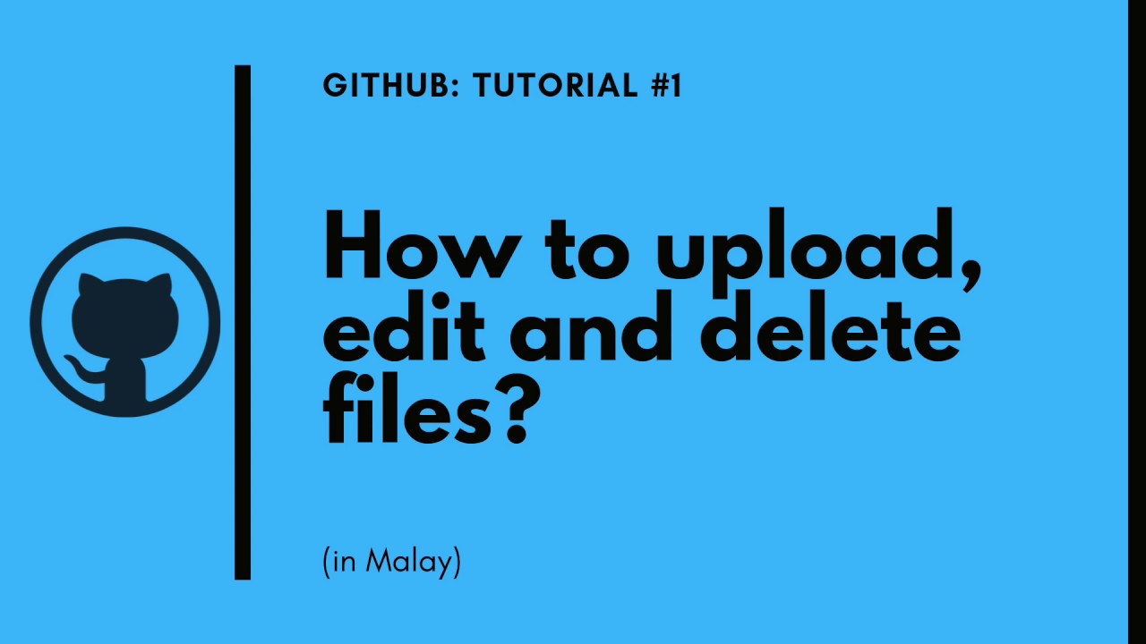How To Upload Edit And Delete Files On Github In Malay Youtube