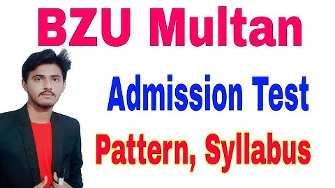 BZU Multan Admission Test Pattern 2023| Engineering Programs Entry Test Syllabus BZU 2023|BZU Test