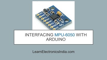 Interfacing MPU 6050 Sensor with Arduino UNO
