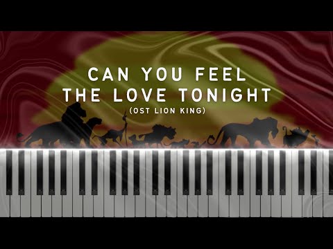 Can You Feel the Love Tonight - Lion King