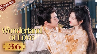 Wonderland of Love 36 | Xu Kai, Jing Tian finish their wedding night | 乐游原 | ENG SUB