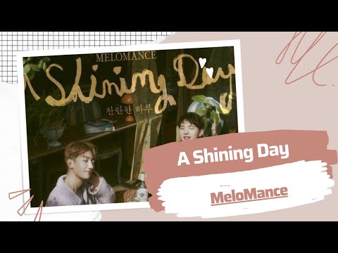 [Vietsub+Hangul+Roman] MeloMance (멜로망스) _ A Shining Day(찬란한 하루)
